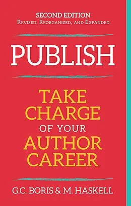 E-Book (epub) Publish: Take Charge of Your Author Career, 2nd Edition von M. Haskell, G. C. Boris