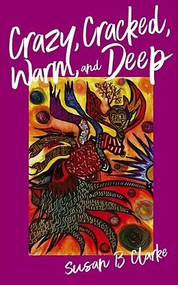 E-Book (epub) Crazy, Cracked, Warm, and Deep von Susan Clarke