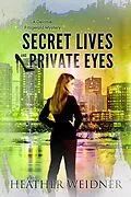 E-Book (epub) Secret Lives and Private Eyes (The Delanie Fitzgerald Mysteries, #1) von Heather Weidner