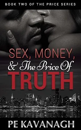 E-Book (epub) Sex, Money, and the Price of Truth (The Price Series, #2) von Pe Kavanagh