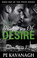 E-Book (epub) The Price of Desire (The Price Series, #1) von Pe Kavanagh
