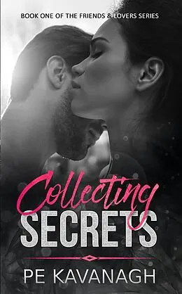 E-Book (epub) Collecting Secrets (Friends & Lovers, #1) von Pe Kavanagh