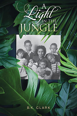 eBook (epub) Light in the Jungle de B. K. Clark