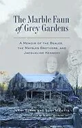 E-Book (epub) The Marble Faun of Grey Gardens von Jerry Torre, Tony Maietta
