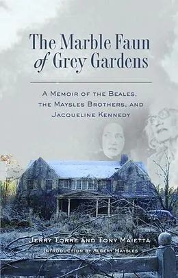 E-Book (epub) The Marble Faun of Grey Gardens von Jerry Torre, Tony Maietta