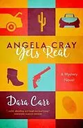 E-Book (epub) Angela Cray Gets Real (An Angela Cray Mystery, Book 1) von Dara Carr