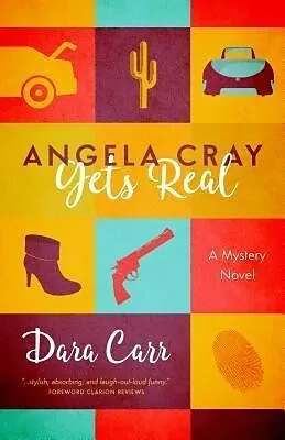 E-Book (epub) Angela Cray Gets Real (An Angela Cray Mystery, Book 1) von Dara Carr