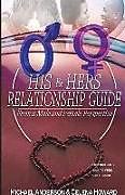 Couverture cartonnée His & Hers Relationship Guide: From a Male and Female Perspective de Michael Anderson, Howard Celena