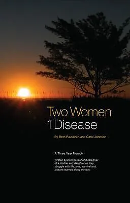 E-Book (epub) Two Women ~ 1 Disease von Beth Pauvlinch, 'Cj' Carol Johnson