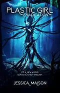 E-Book (epub) Eradication (Plastic Girl, #3) von Maison