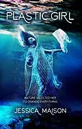 E-Book (epub) Plastic Girl von Jessica Maison
