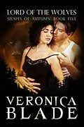 E-Book (epub) Lord of the Wolves (Shapes of Autumn, #5) von Veronica Blade