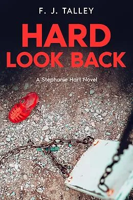 E-Book (epub) Hard Look Back (Stephanie Hart Novels, #2) von F. J. Talley
