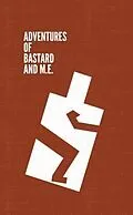E-Book (epub) Adventures of Bastard and M.E. von Stefan O Rak
