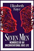 E-Book (epub) Seven Men: Memories of an Unconventional Love Life von Elizabeth Kaye