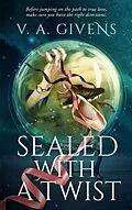 E-Book (epub) Sealed with a Twist von V. A. Givens