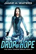 E-Book (epub) Drop of Hope (The Omni Towers, #4) von Jamie A. Waters