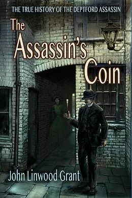E-Book (epub) The Assassin's Coin: The True History of the Deptford Assassin von John Linwood Grant
