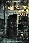 E-Book (epub) 13 Miller's Court: A Novel of Mary Jane Kelly and the Deptford Assassin (Jack the Ripper Victims Series, #6) von Alan M. Clark