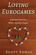 Kartonierter Einband Loving Eurogames von Scott Erway