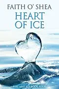 E-Book (epub) Heart of Ice (Fire and Ice, #4) von Faith O'Shea