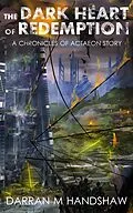 E-Book (epub) The Dark Heart of Redemption (Chronicles of Actaeon, #2) von Darran M Handshaw