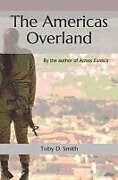 Kartonierter Einband The Americas Overland von Toby D. Smith