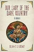 Kartonierter Einband Our Lady of the Dark Country von Sylvia V. Linsteadt