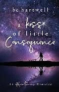 Kartonierter Einband A Kiss of Little Consequence von B C Hartwell