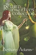 E-Book (epub) The Return of the Elves Collection: Books 1-4 von Bethany Adams