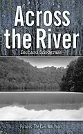 E-Book (epub) Across the River von Richard Bruce Snodgrass
