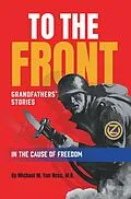 E-Book (epub) To the Front von Michael M. van Ness M. D.