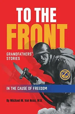 E-Book (epub) To the Front von Michael M. van Ness M. D.