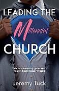 Kartonierter Einband Leading The Millennial Church von Jeremy Tuck