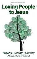 E-Book (epub) Loving People to Jesus von Alvin J. Vander Griend