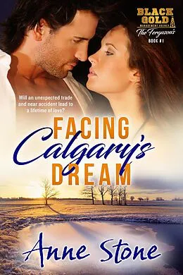 E-Book (epub) Facing Calgary's Dream (Black Gold Management Agency: The Ferguson's, #1) von Anne Stone