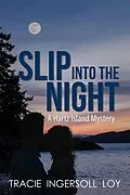E-Book (epub) Slip Into The Night (Hartz Island Mystery, #1) von Tracie Ingersoll Loy