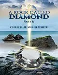 E-Book (epub) A Rock Called Diamond Part II von Christine Swain White
