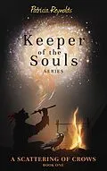 E-Book (epub) A Scattering of Crows (Keeper of the Souls, #1) von Patricia Reynolds