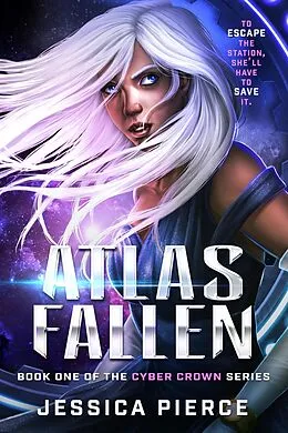 E-Book (epub) Atlas Fallen (Cyber Crown, #1) von Jessica Pierce