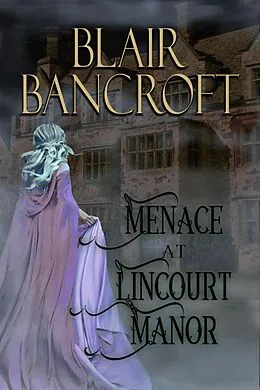E-Book (epub) Menace at Lincourt Manor von Blair Bancroft