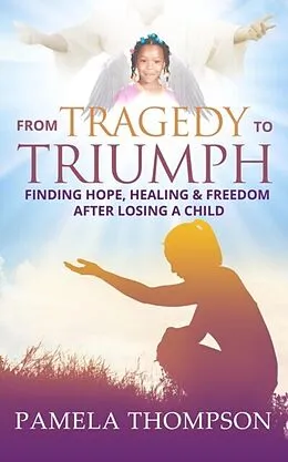 E-Book (epub) From Tragedy to Triumph von Pamela Thompson