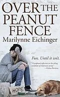 E-Book (epub) Over The Peanut Fence von Marilynne Eichinger