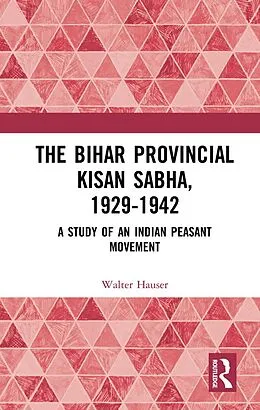 E-Book (pdf) The Bihar Provincial Kisan Sabha, 1929-1942 von Walter Hauser