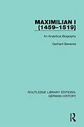 E-Book (pdf) Maximilian I (1459-1519) von Gerhard Benecke