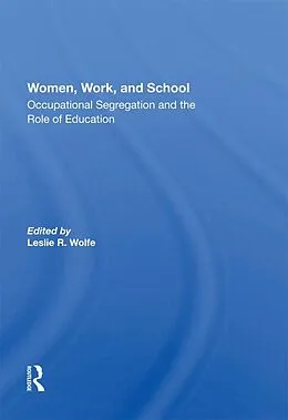 E-Book (pdf) Women, Work, And School von Leslie R. Wolfe