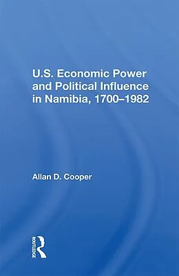 E-Book (pdf) U.S. Economic Power And Political Influence In Namibia, 1700-1982 von Allan D. Cooper