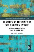 E-Book (pdf) Dissent and Authority in Early Modern Ireland von Jane Wong