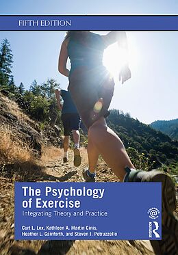 E-Book (pdf) The Psychology of Exercise von Curt L. Lox, Kathleen A. Martin Ginis, Heather L. Gainforth