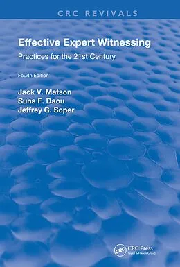 PDF Effective Expert Witnessing, Fourth Edition von Jack V. Matson, Suha F. Daou, Jeffrey G. Soper
